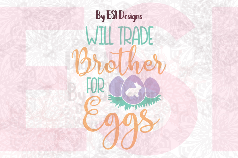 Download Free Will Trade Brother For Eggs Svg Dxf Eps & Png Crafter File