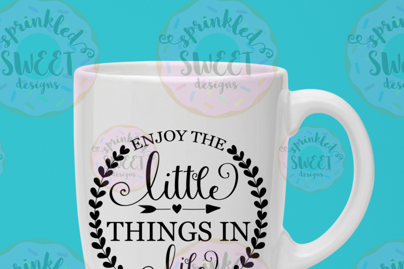 Download Free Enjoy The Little Things Svg Cut Crafter File