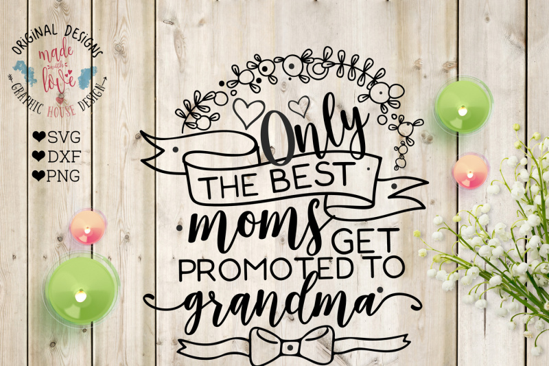 Download Free Best Moms Get Promoted To Grandma Crafter File Free Svg Images