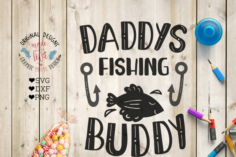 Free Daddy S Fishing Buddy Cutting File Crafter File Free Svg Images