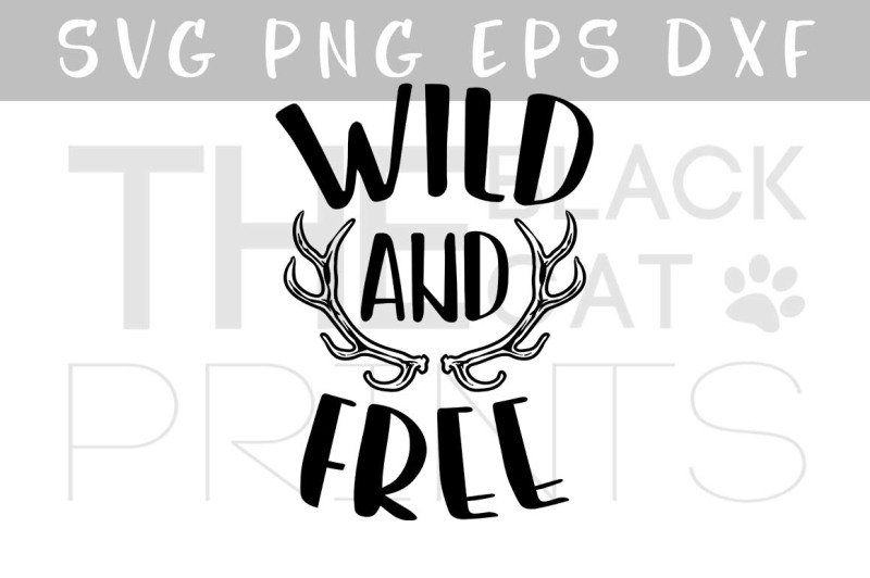 Vector File Wild And Free Svg Antlers Svg Eps Png By Theblackcatprints