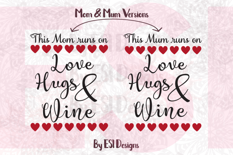 Download Free This Mom Mum Runs On Love Hugs Wine Svg Dxf Eps Png Cutting Files Clipart PSD Mockup Template