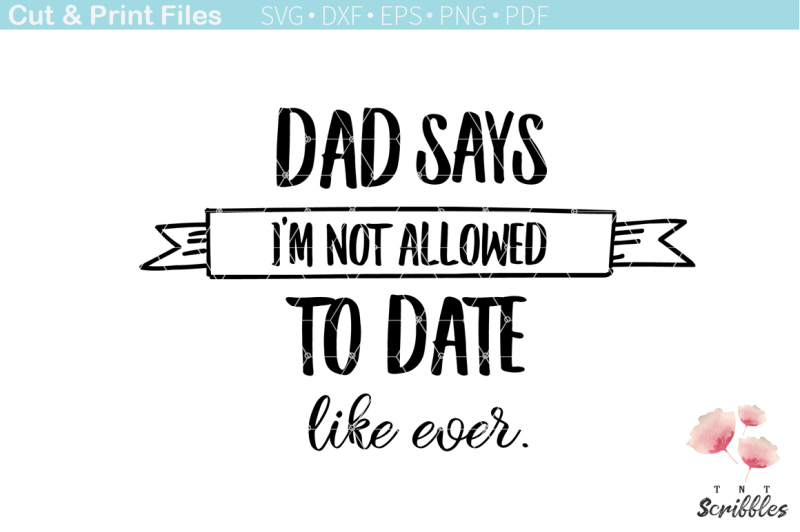 Free Dad Says I M Not Allowed To Date Like Ever Crafter File