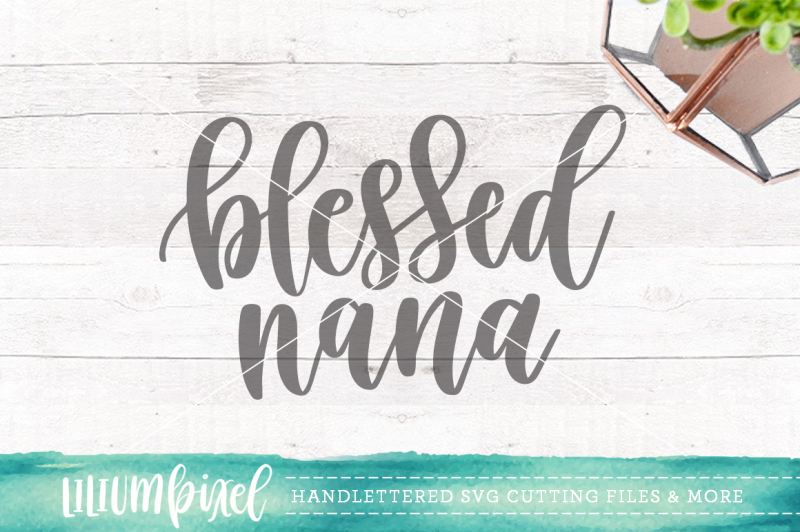 Free Free 154 Blessed Nana Svg Free SVG PNG EPS DXF File