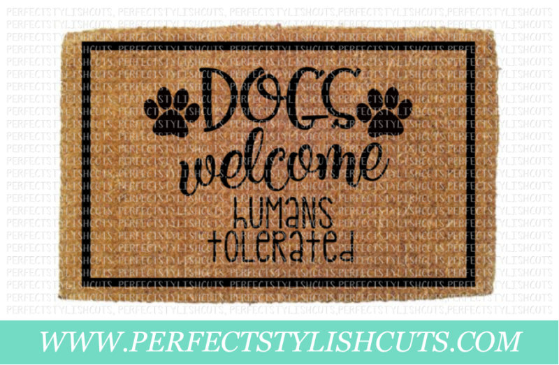 Download Free Dogs Welcome Humans Tolerated Doormat Design Svg Eps Dxf Png Files For Cutting Machines Crafter File All Free Svg Cut Files