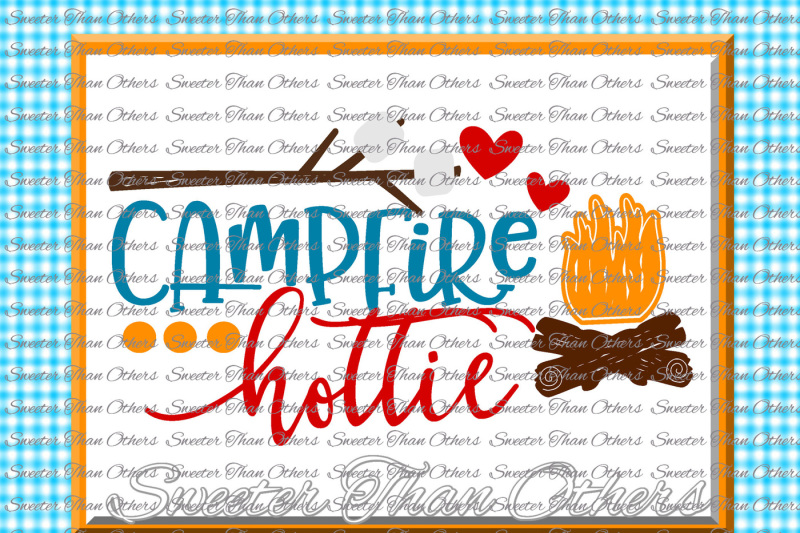 Free Camping Svg Campfire Hottie Svg Pattern Dxf Silhouette Studios Cameo Cut File Cricut Cut File Instant Download Vinyl Design Htv Scal Crafter File All Free Svg Png Dxf