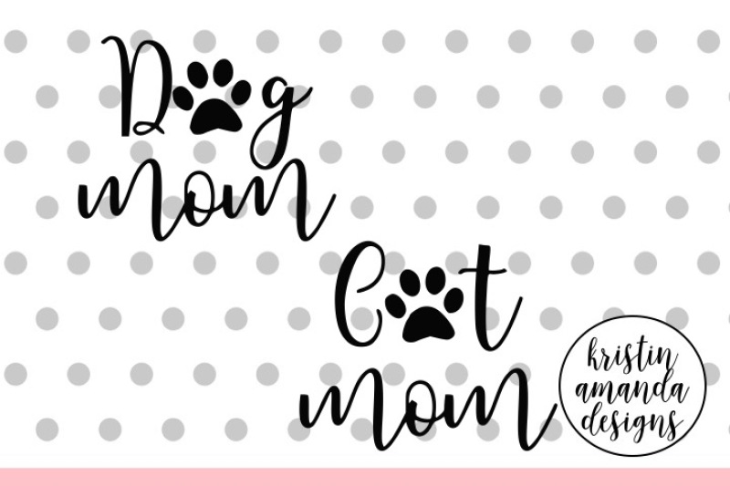 Download Dog Mom Cat Mom Bundle SVG DXF EPS PNG Cut File • Cricut ...