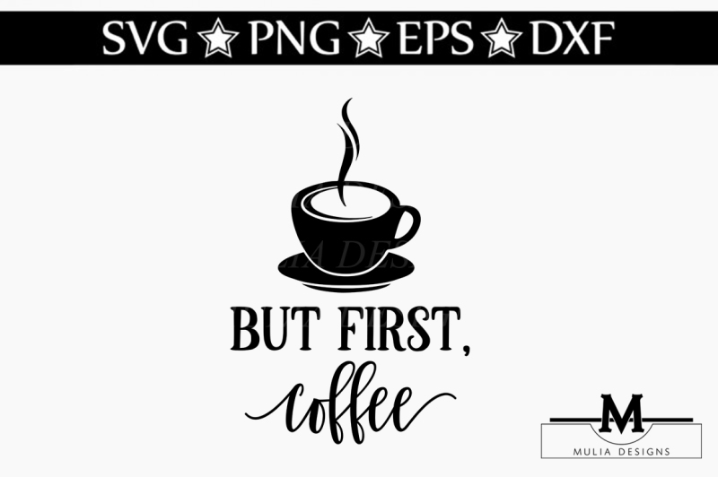 But First Coffee SVG By Mulia Designs | TheHungryJPEG.com