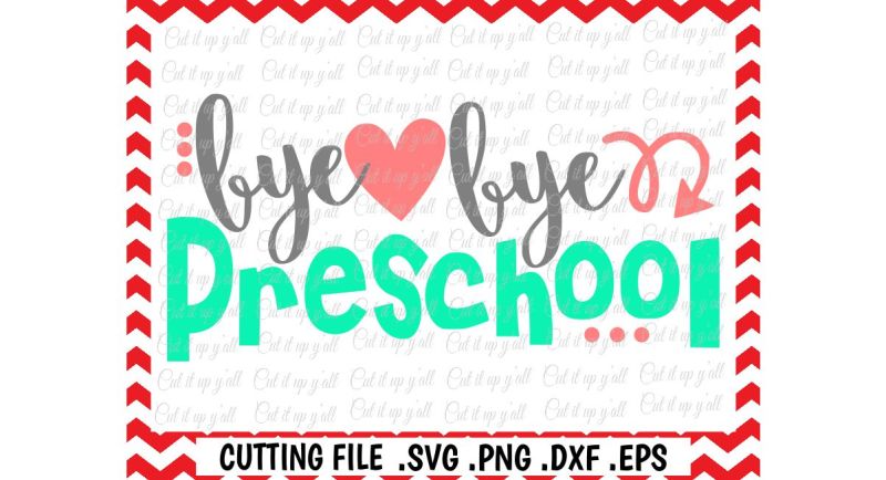 Free Preschool Svg Last Day Of Preschool Bye Bye Preschool Cut Files For Cutting Machines Cameo Cricut More Svg Free Download Svg Files Rhinestones