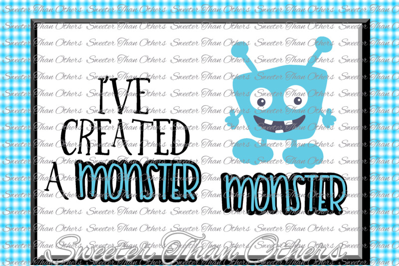 Download Free I'Ve Created A Monster Svg Monster Svg Boy Cut File Boy Svg Baby Cutting File Dxf Silhouette Cricut Instant Download Vinyl Design Mtc Crafter File