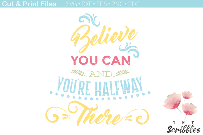 Download Free Believe You Can And You'Re Halfway There Crafter File