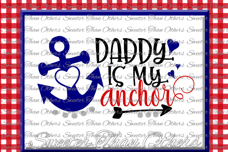 Download Free Daddy Is My Anchor Svg Beach Svg Summer Beach Pattern Anchor Svg Dxf Silhouette Cameo Cut File Cricut Cut File Instant Download Crafter File