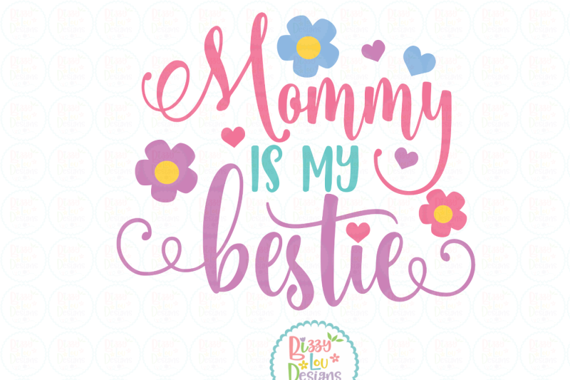 Mommy is my bestie SVG, EPS, DXF, PNG By Bizzy Lou Designs | TheHungryJPEG