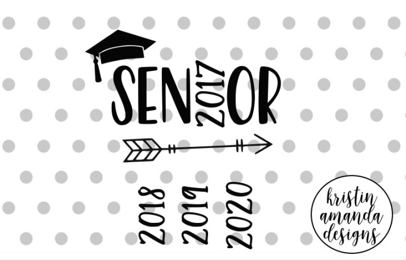 Download Senior Graduation SVG DXF EPS PNG Cut File • Cricut • Silhouette By Kristin Amanda Designs SVG ...