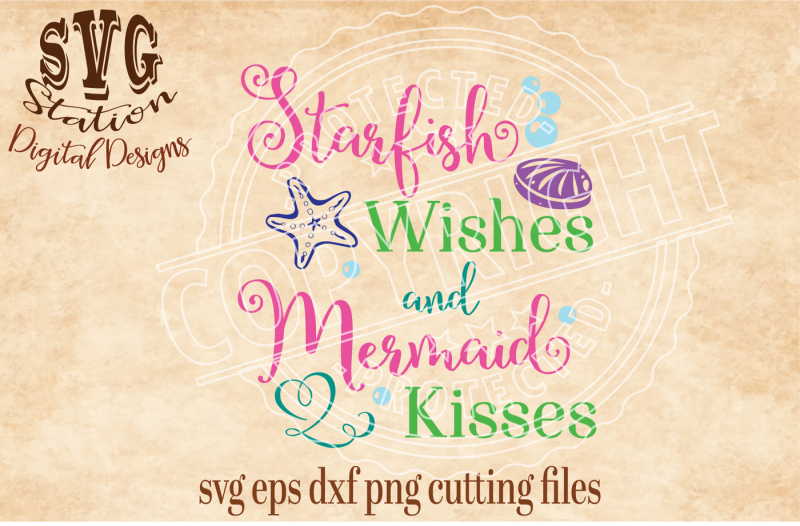 Starfish Wishes And Mermaid Kisses Svg Dxf Png Eps Cutting File Silhouette Cricut Scal Design Free Key Svg File