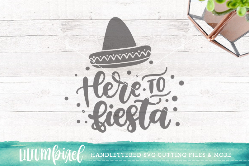 Free Here To Fiesta Svg Png Dxf Crafter File Free Svg Png Downloads Compatible With Cameo Silhouette Studio Cricut