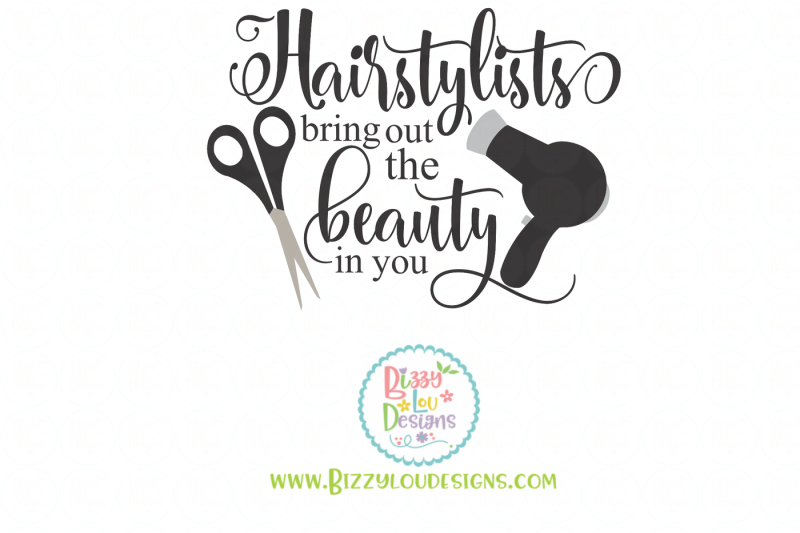 Free Hairstylists Bring Out The Beauty In You Svg Eps Dxf Png Svg Free Graduation Svg File