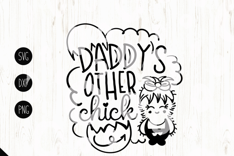 Download Free Daddy'S Other Chick Cut File Crafter File