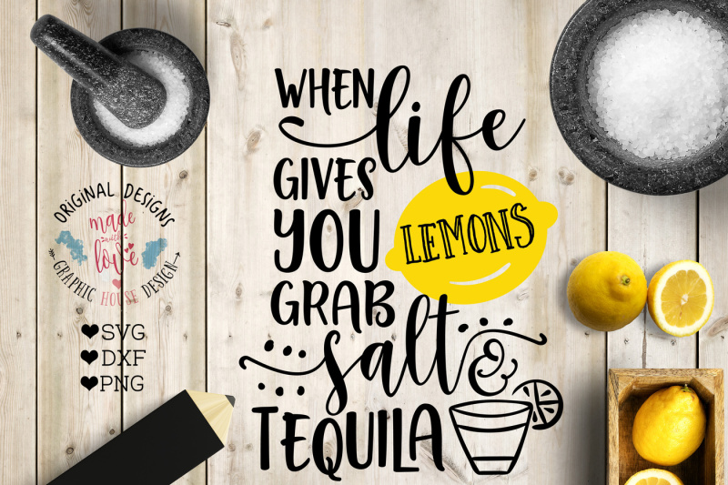 Free When Life Gives You Lemons Grab Salt And Tequila Svg Free Design Resources Best Svg