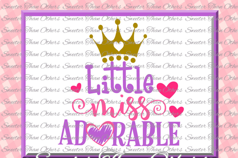 Little Miss Adorable Svg, Baby SVG, toddler svg, Girl Svg, Girl Cut ...