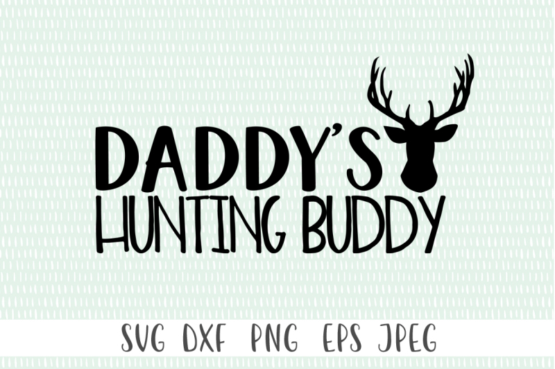 Download Free Daddy S Hunting Buddy Crafter File PSD Mockup Templates
