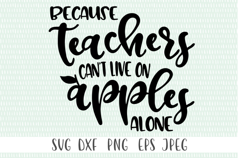 Download Because Teachers Can't Live of Apples Alone By Cut Crazy ...