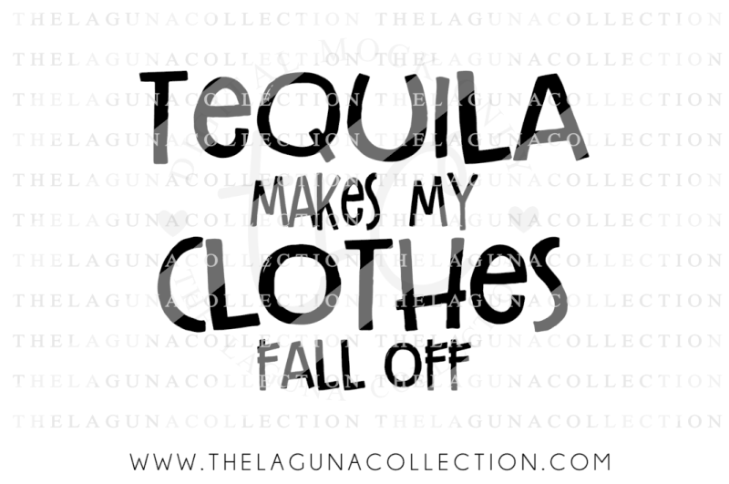 Download Free Tequila Makes My Clothes Fall Off Crafter File