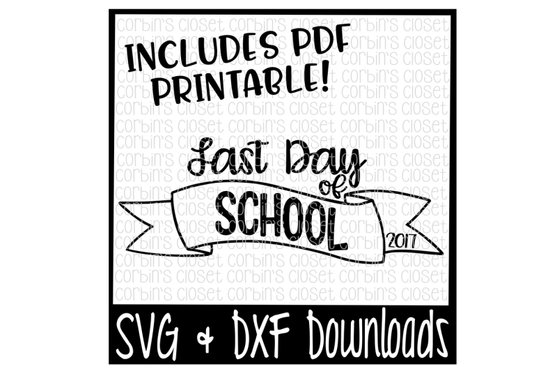 SALE Last Day Of School SVG Last Day Of School Shirt DIY Printable Scalable Vector 