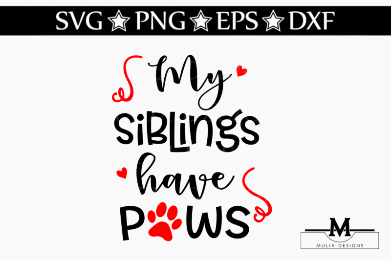 Download My Siblings Have Paws SVG Design - svg viewer free download for windows 10