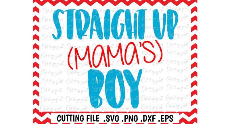 Download Free Mama S Boy Svg Straight Up Mama S Boy Cut Files Cutting Files For Silhouette Cameo Cricut More Crafter File 20568 Free Svg Files For Cricut Silhouette And Brother Scan N Cut