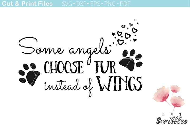 Download Free Some Angels Choose Fur Instead Of Wings Crafter File Download Free Svg Cut Quotes