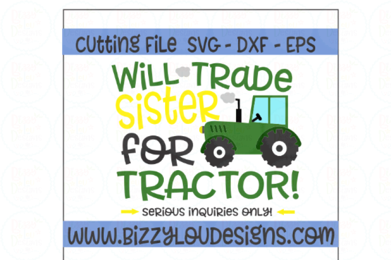 Download Will Trade Sister For Tractor Svg Eps Dxf Cutting File By Bizzy Lou Designs Thehungryjpeg Com