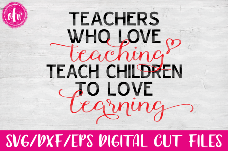 Free Teachers Who Love Teaching Svg Dxf Eps Cut File Crafter File Free Svg Files Holidays Summer Vacation