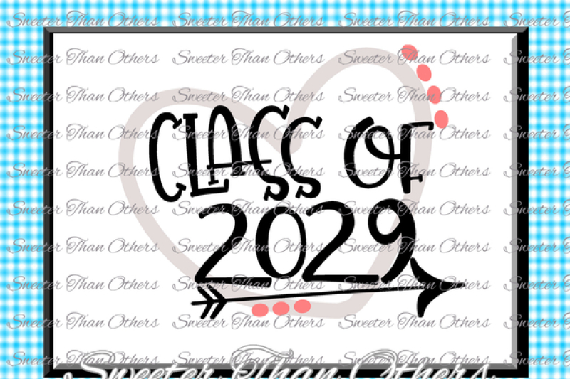 Download Class Of 2029 Svg Cut File Svg Htv T Shirt Design Vinyl Svg And Dxf Files Silhouette Studios Cameo Cricut Instant Download By Sweeter Than Others Thehungryjpeg Com