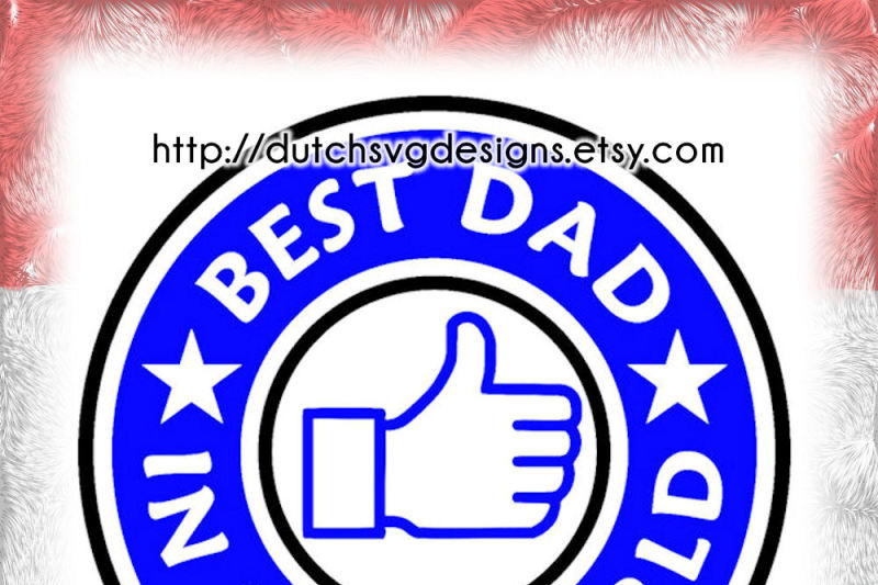 Download Free Cutting File Best Dad In The World In Jpg Png Svg Eps Dxf Cricut Silhouette Starbucks Svg Dad Svg Fathers Day Svg Best Dad Svg Diy PSD Mockup Template