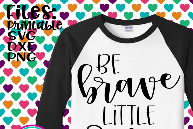 Download Free Be Brave Little One Crafter File