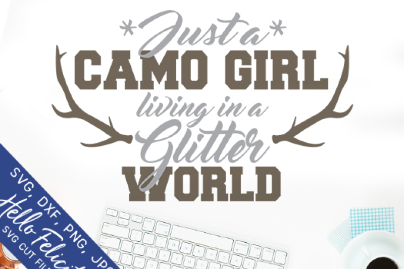 Download Camo Girl In A Glitter World Svg Cutting Files By Hello Felicity Thehungryjpeg Com