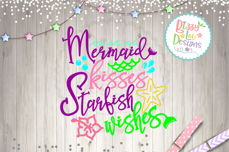 Free Free 341 Mermaid Kisses Starfish Wishes Svg SVG PNG EPS DXF File