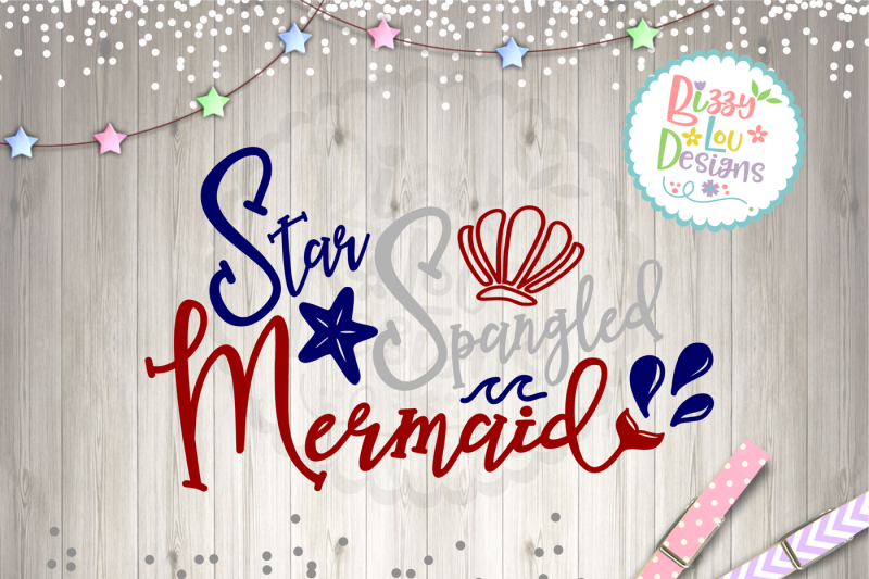 Free Star Spangled Mermaid Svg Dxf Eps Png Cutting File Svg Best Svg Files Quotes For Machine