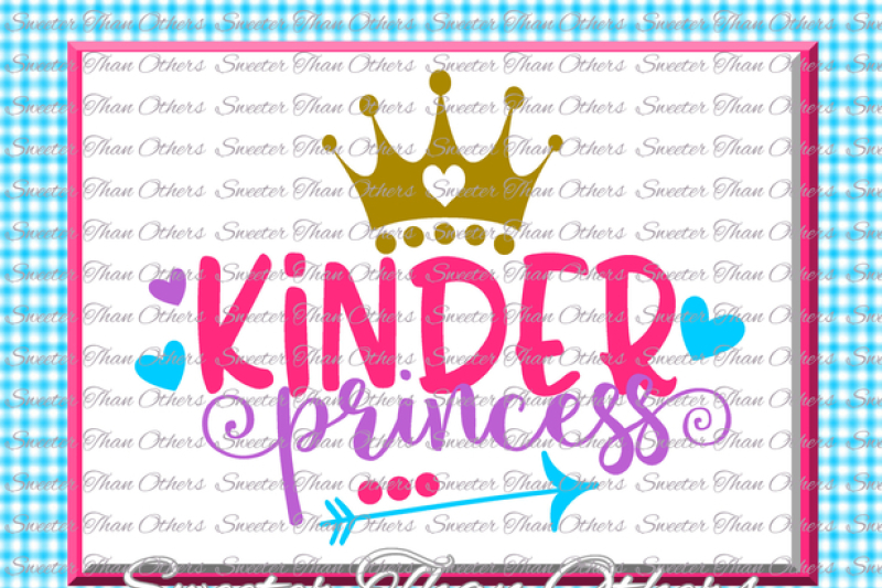 Kinder Princess Svg Kindergarten Svg Cut File First Day Of School Svg And Dxf Files Silhouette Studios Cameo Cricut Instant Download Scal By Sweeter Than Others Thehungryjpeg Com