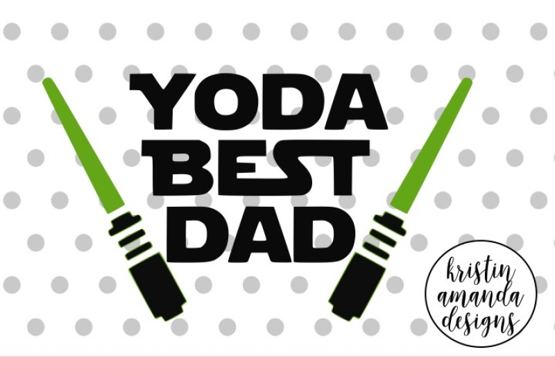 Download Free Yoda Best Dad Father S Day Svg Dxf Eps Png Cut File Cricut Silhouette Crafter File PSD Mockup Templates