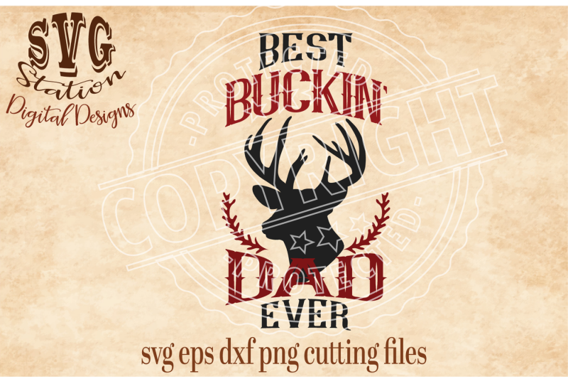 Best Buckin Dad Ever / SVG DXF PNG EPS Cutting File ...