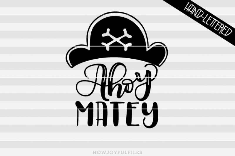 Ahoy Matey Svg Pdf Dxf Hand Drawn Lettered Cut File Graphic Overlay By Howjoyful Files Thehungryjpeg Com