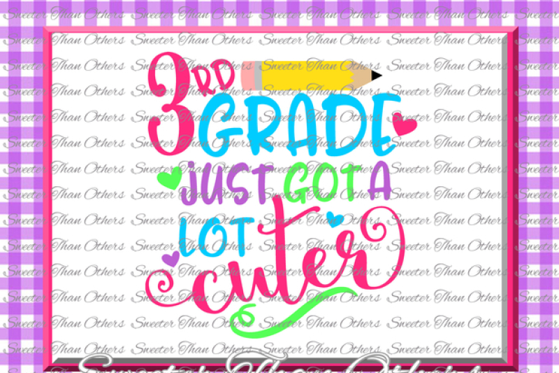 Third Grade Cuter SVG 3rd Grade cut file Last Day of School SVG and DXF ...