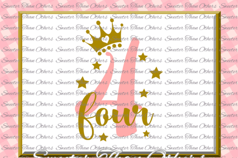 Fourth Birthday Svg Four Birthday Cut File Girl Dxf Silhouette Studios Cameo Cricut Cut File Instant Download Vinyl Design Htv Scal Mtc By Sweeter Than Others Thehungryjpeg Com