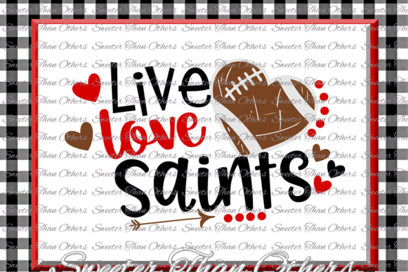Football Svg Live Love Saints Football Svg Distressed Football Pattern Vinyl Design Svg Dxf Silhouette Cameo Cricut Instant Download By Sweeter Than Others Thehungryjpeg Com