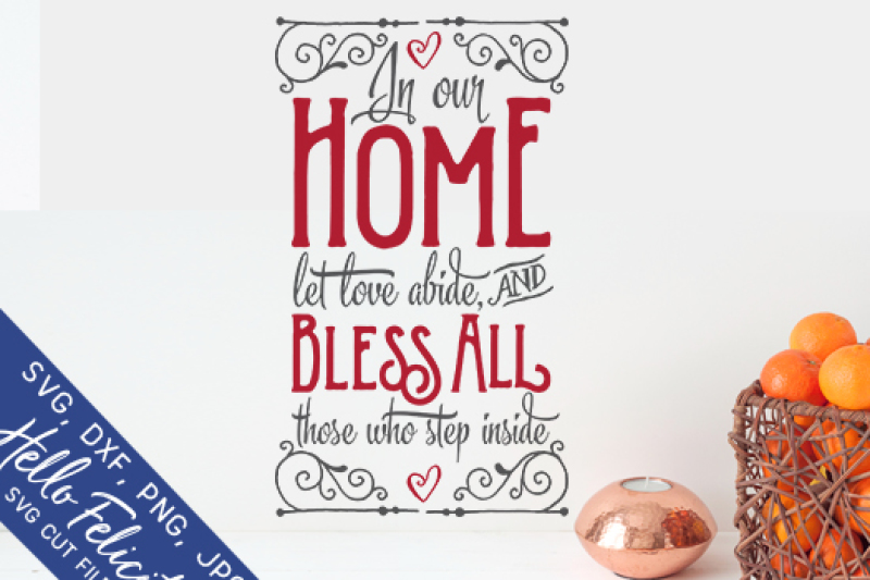 Faith Love Home Bless All Svg Cutting Files By Hello Felicity Thehungryjpeg Com