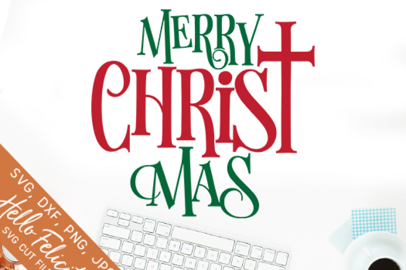 Download Faith Merry Christmas Svg Cutting Files By Hello Felicity Thehungryjpeg Com
