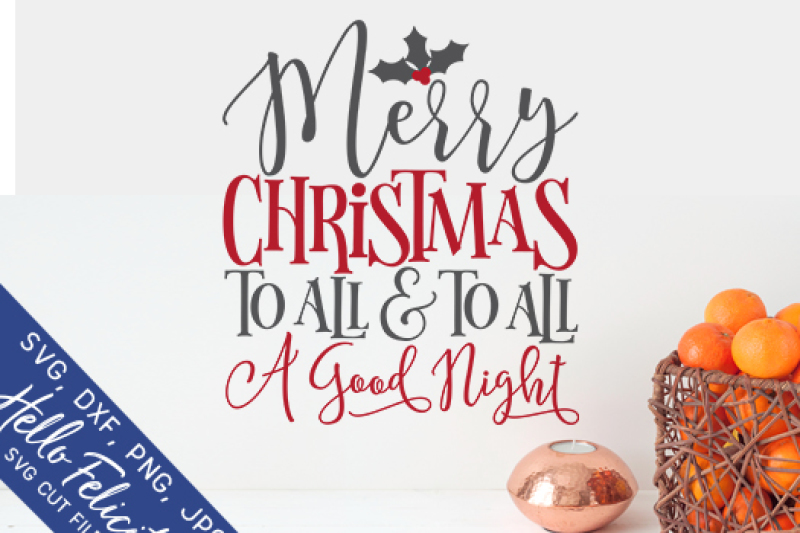 Merry Christmas To All Svg Cutting Files By Hello Felicity Thehungryjpeg Com