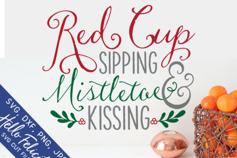 Christmas Red Cup Sipping Mistletoe Kissing Svg Cutting Files By Hello Felicity Thehungryjpeg Com